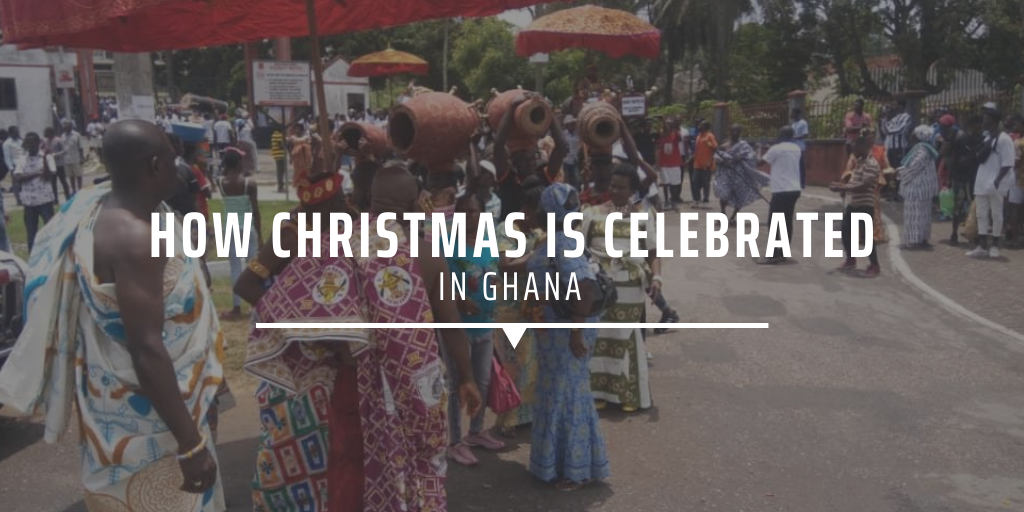 How Christmas is celebrated in Ghana | GVI USA